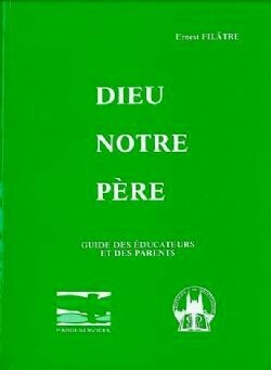 Dieu notre Père - Guide des éducateurs et des parents CE2