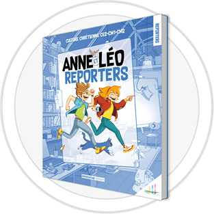 Anne et Léo - reporters - livre  enfant (8-11 ans)