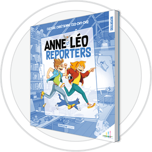 Anne et Léo - reporters - livre enfant (8-11 ans)