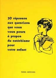 ​20 réponses aux questions que vous vous posez à propos du catéchisme pour votre enfant.