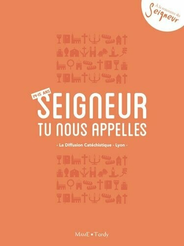 Carnet Seigneur tu nous appelles 14- 15 ans