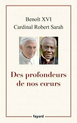 ​Benoît XVI et le cardinal Robert Sarah - Des profondeurs de nos cœurs