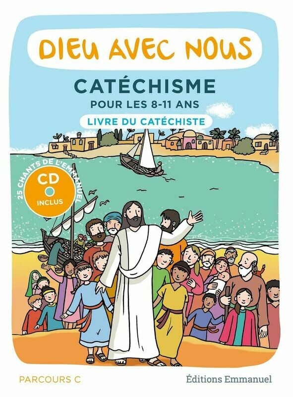Dieu avec nous - Catéchisme pour les 8-11 ans - Parcours C - livre catéchiste