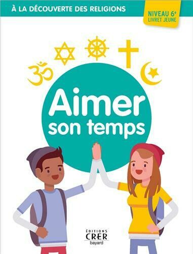 Aimer son temps - Livret jeune niveau 6ème