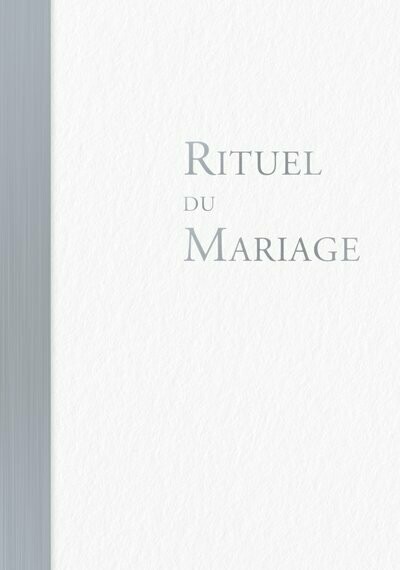 Rituel Mariage - Ouvrage de la célébration