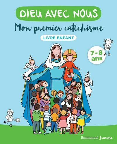 Dieu avec nous - Mon premier catéchisme - Livre enfant (7-8ans)