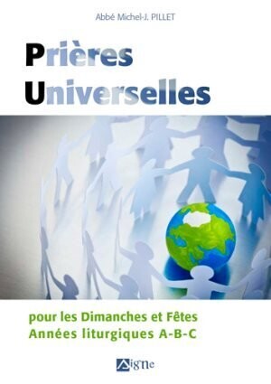 Prières Universelles - Pour les dimanches et fêtes - Années liturgiques  A-B-C