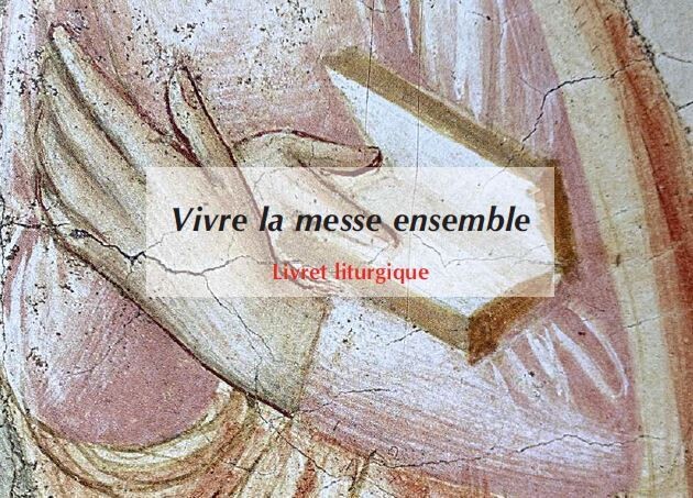 Vivre la messe ensemble - Livret liturgique selon la nouvelle traduction du Missel romain