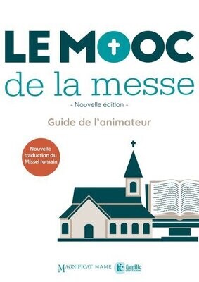 Le MOOC de la messe - Guide de l'animateur - Nouvelle édition