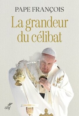 Pape François - La grandeur du célibat