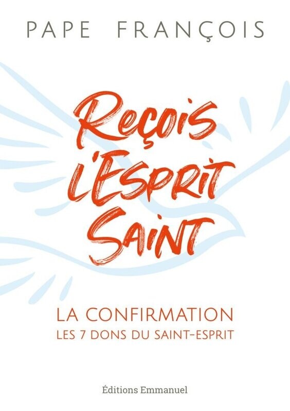 Pape François - Reçois l'Esprit Saint