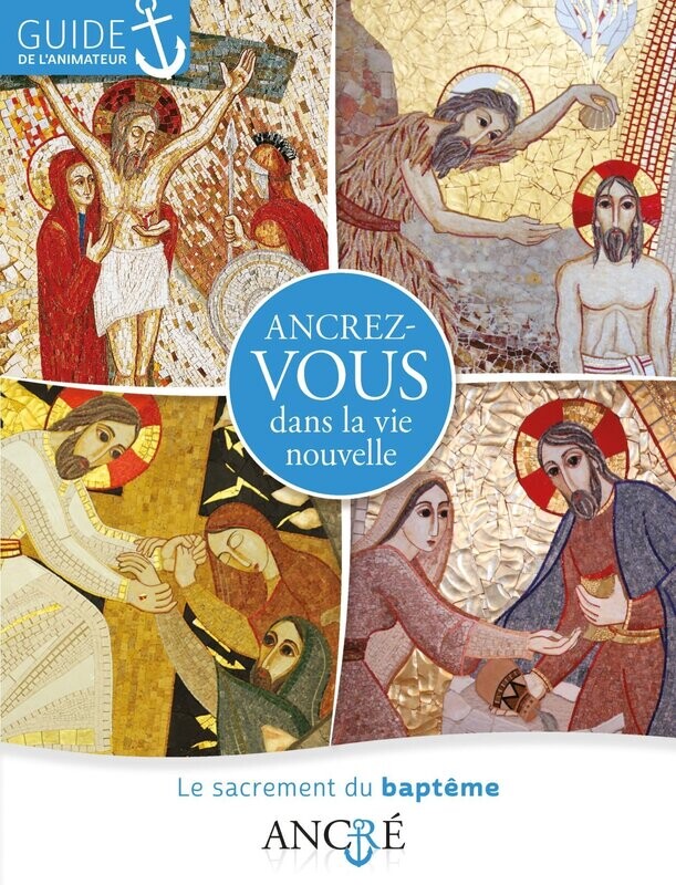Ancrez-vous dans la vie nouvelle - Animateur