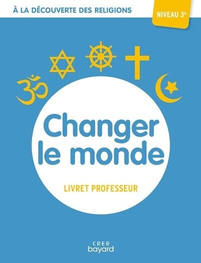 Changer le monde - 3ème professeur