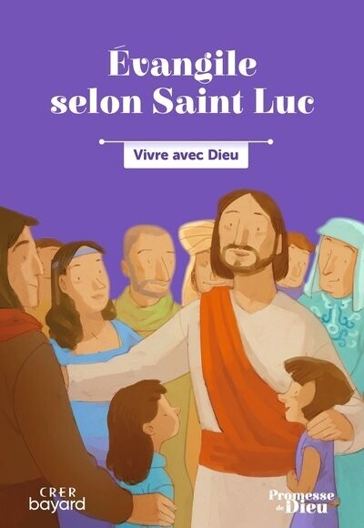 Evangile selon saint Luc - Vivre avec Dieu