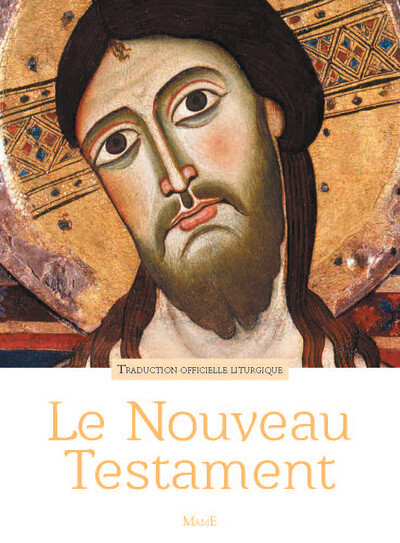 Le Nouveau Testament - Traduction officielle liturgique