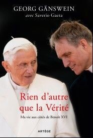 Rien d'autre que la vérité - Ma vie aux côtés de Benoît XVI