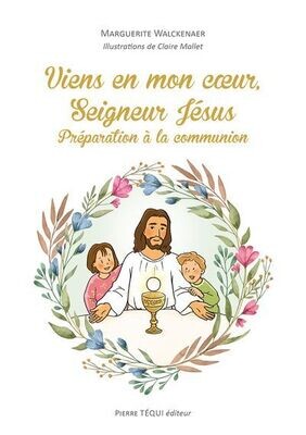 Viens en mon cœur, seigneur jésus