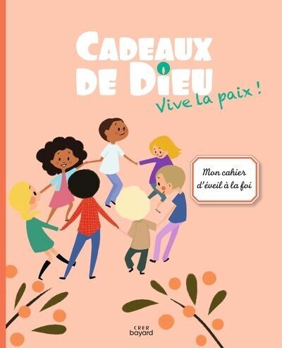 Cadeaux de Dieu - Vive la paix ! Livre enfant