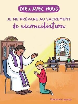 Je me prépare au sacrement de la réconciliation - Dieu avec nous