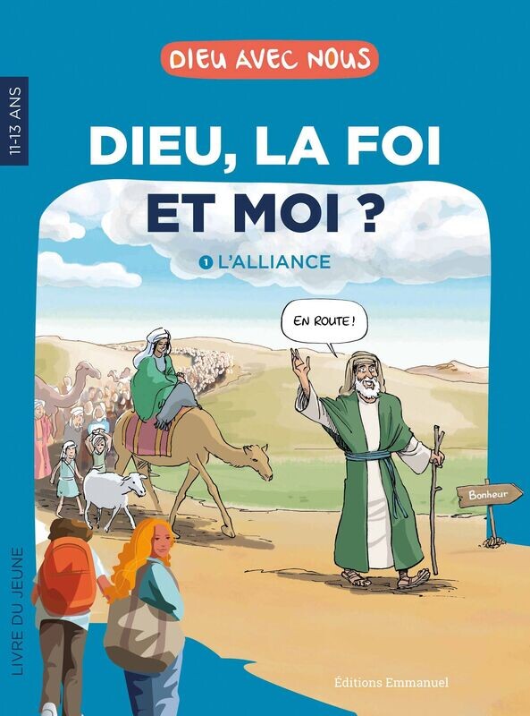 Dieu, la foi et moi ? L'alliance - Livre jeune 6ème