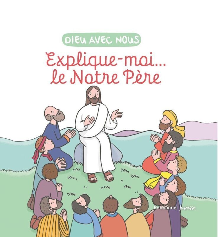 Explique moi ... le Notre Père