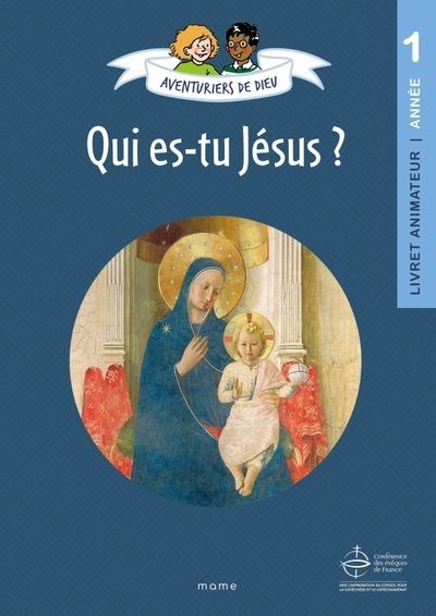 Aventuriers de Dieu - année 1 - Qui es-tu Jésus? Document animateur