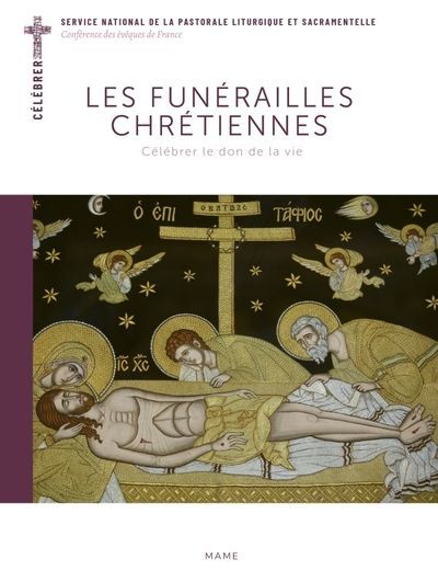 Les funérailles chrétiennes - Célébrer le don de la vie (CEF)