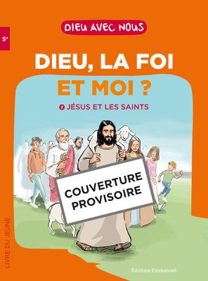 Dieu, la foi et moi ? Jésus et les saints - livre du jeune (Parution le 28 août 2025)