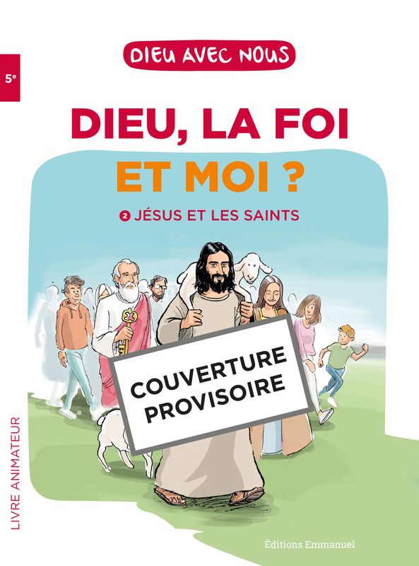 Dieu, la foi et moi ? Jésus et les saints - livre animateur (Parution le 28 août 2025)