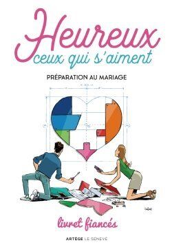 Heureux ceux qui s'aiment - préparation au mariage - livret des fiancés