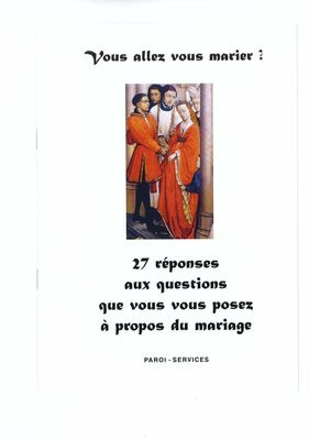 Vous allez vous marier ?   
27 réponses aux questions  que vous vous posez à propos du mariage