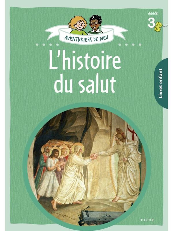 Aventuriers de Dieu - année 3 - L histoire du Salut. Document enfant