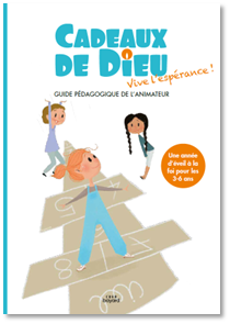 Cadeaux de Dieu - Vive l'espérance ! Livre animateur