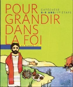 Pour grandir dans la foi - 1ère étape -Livre enfant CE2 (8/9 ans)