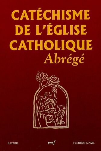 Catéchisme de l'Eglise catholique - Abrégé ! Catéchisme de l'Eglise catholique - Abrégé !