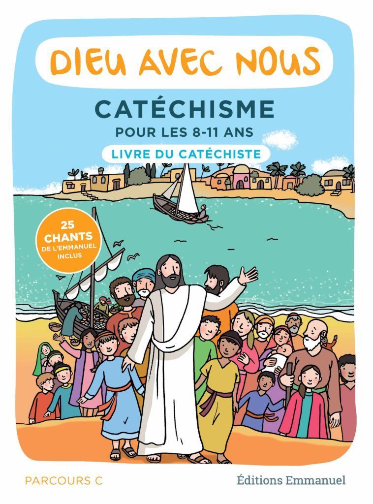 Dieu avec nous - Catéchisme pour les 8-11 ans - Parcours C - livre catéchiste