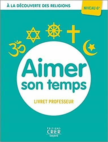 Aimer son temps - Livret professeur niveau 6ème - En réimpression