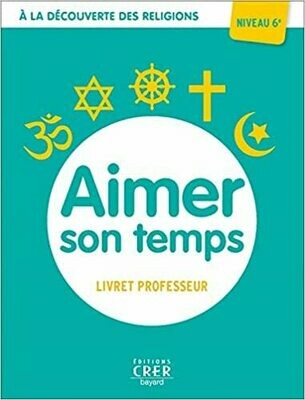 Aimer son temps - Livret professeur niveau 6ème - En réimpression
