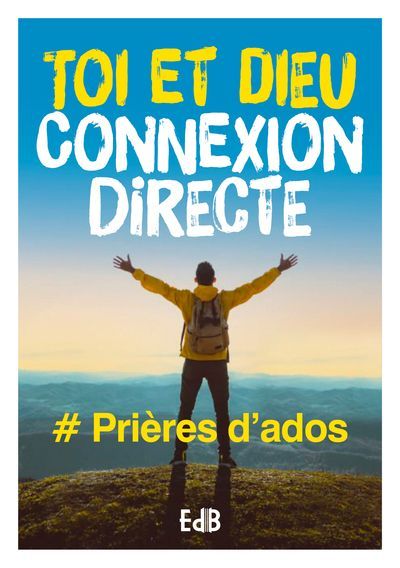 # Prières d'ados - Toi et Dieu connexion directe (Parution le 23 avril 2026)