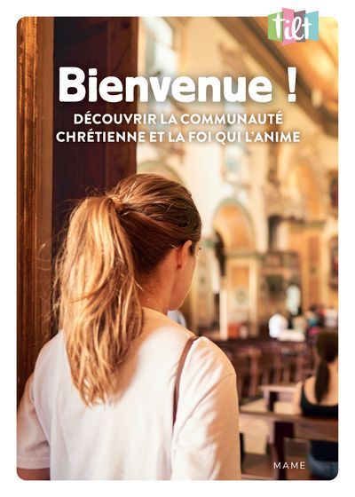 Bienvenue ! Découvrir la communauté chrétienne et la foi qui l'anime