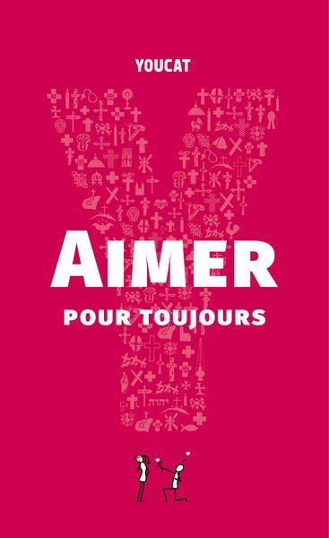 Youcat - Aimer pour toujours
