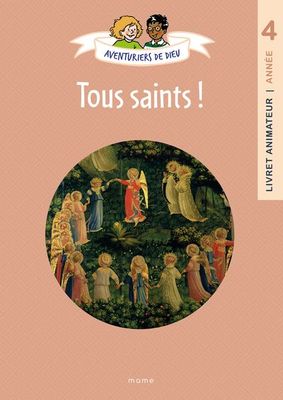 Aventuriers de Dieu - année 4 - Tous saints ! Document animateur (Parution le 21 Août 2026) Aventuriers de Dieu - année 4 - Tous saints ! Document animateur (Parution le 21 Août 2026)
