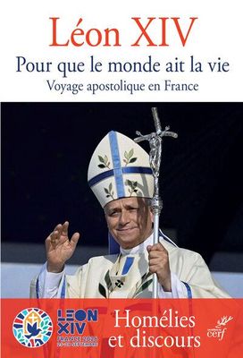Pour que le monde ait la vie  Voyage apostolique en France. Homélies et Discours