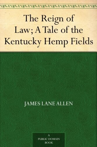 The Reign of Law - A Tale of the Kentucky Hemp Fields