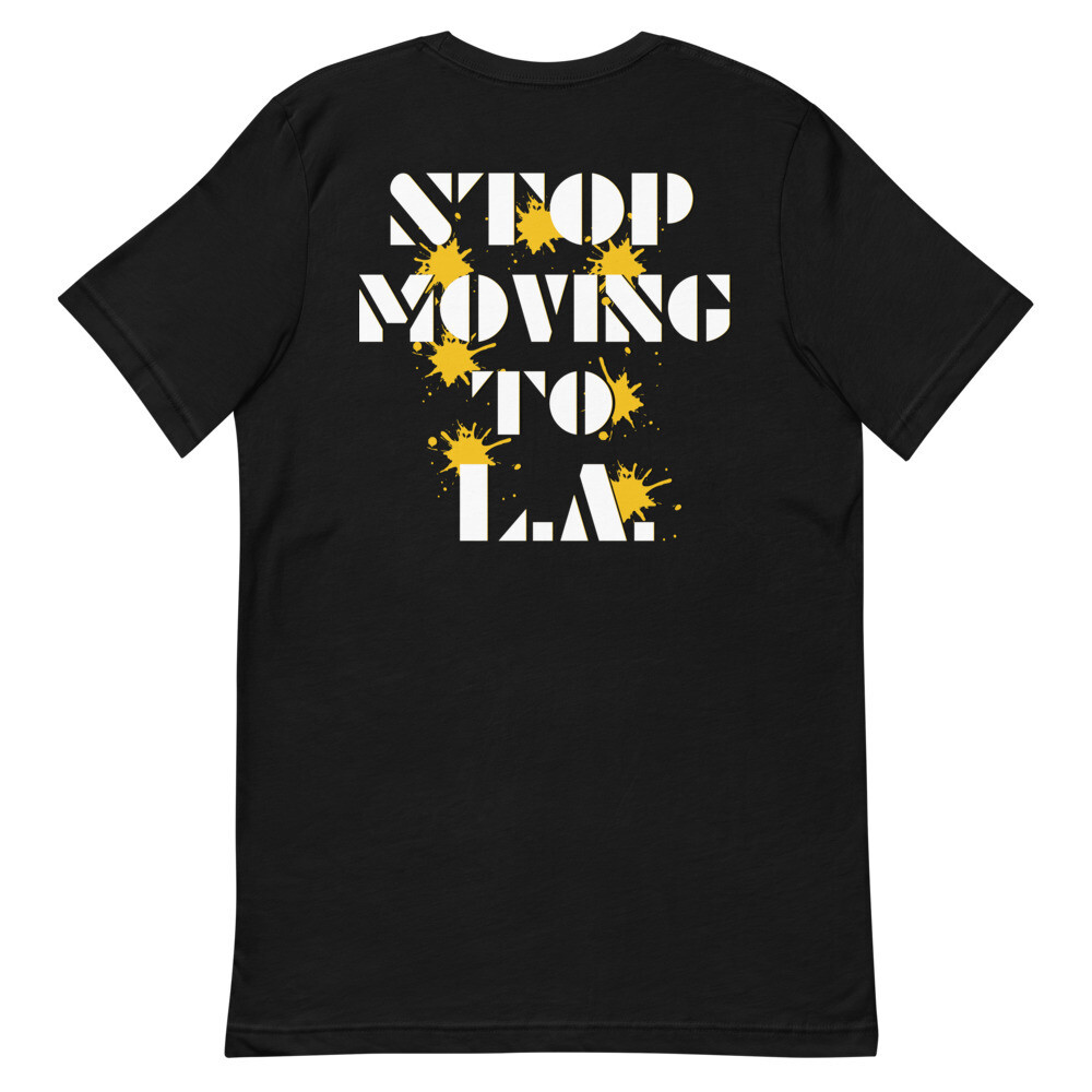 Stop Moving to L.A. T-Shirt