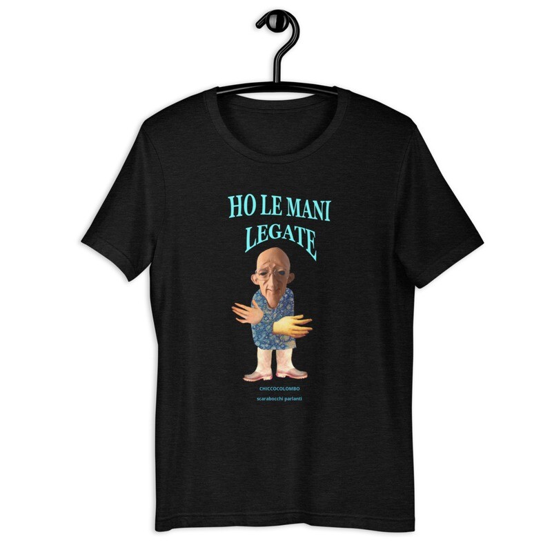 HO LE MANI LEGATE  Maglietta unisex manica corta