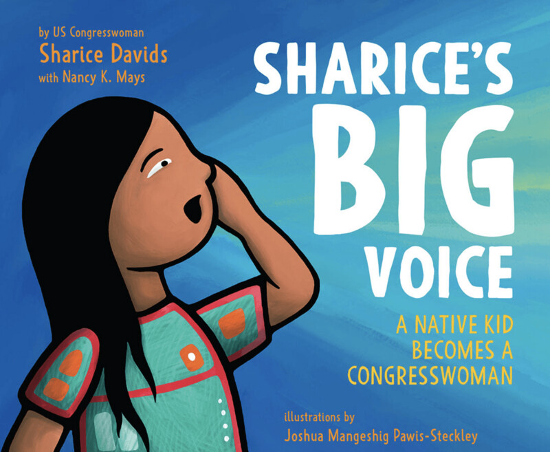 Sharice's Big Voice: A Native Kid Becomes a Congresswoman