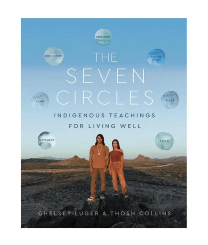 The Seven Circles: Indigenous Teachings for Living Well