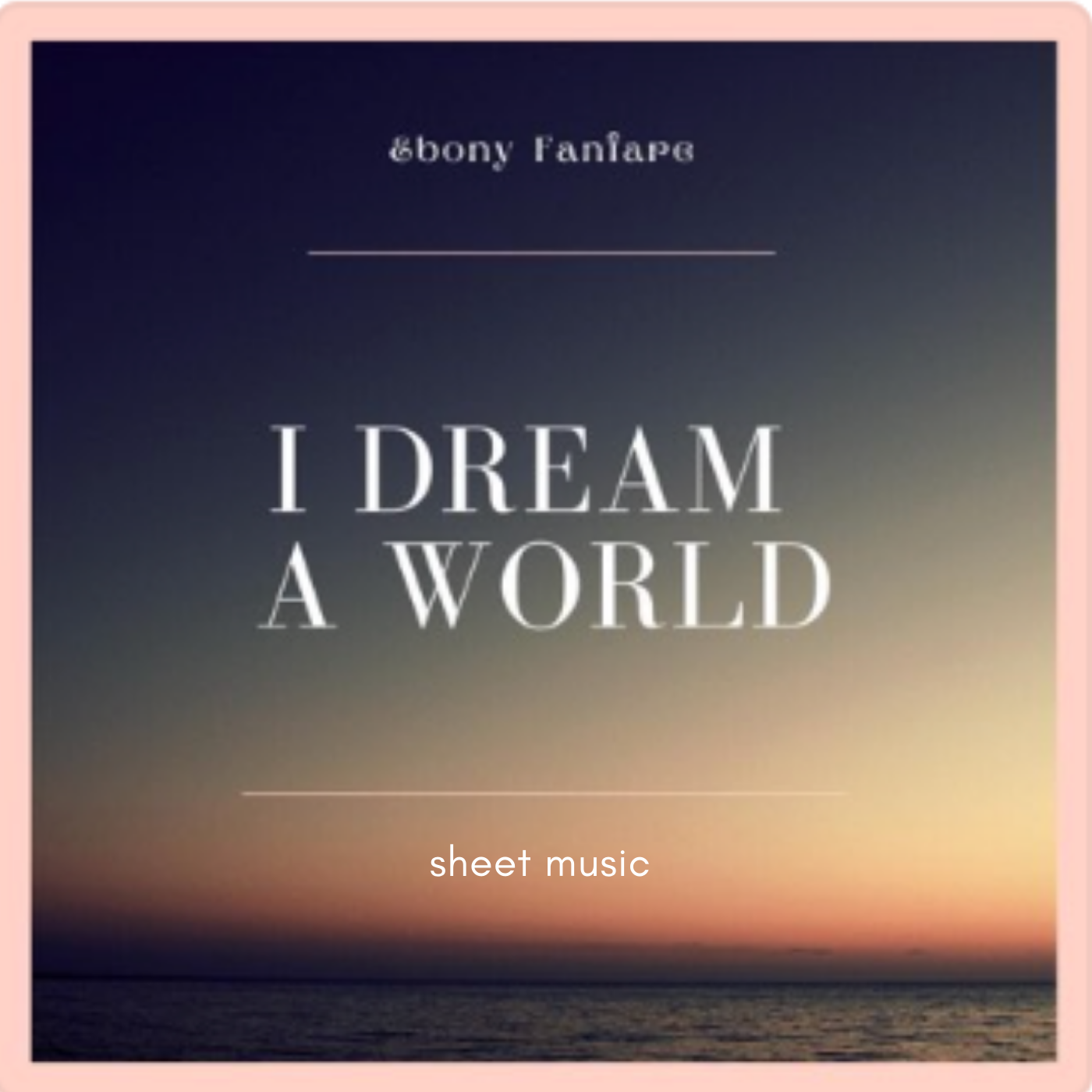 I Dream a World (sheet music)