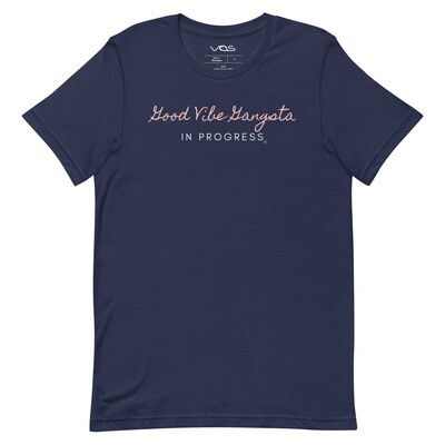Good Vibe Gangsta | VOS | In Progress T-Shirt